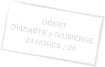 OBERT &#13;DISSABTE y DIUMENGE&#13;24 HORES / 24