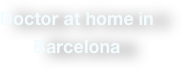 Doctor at home in Barcelona